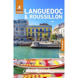 Guides, Rough Rough Guides Languedoc and Roussillon: Travel Guide with eBook (Rough Guides Main Series) Guides, Rough Rough Guides Languedoc and Roussillon: Travel Guide with eBook (Rough Guides Main Series)