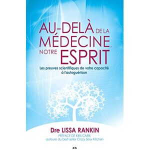 Éditions AdA Au-delà de la médecine, notre esprit: Les preuves scientifiques de votre capacité à l’autoguérison (French Edition) Éditions AdA Au-delà de la médecine, notre esprit: Les preuves scientifiques de votre capacité à l’autoguérison (French Edition)