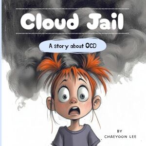 Lee Cloud Jail: A story about OCD Lee Cloud Jail: A story about OCD