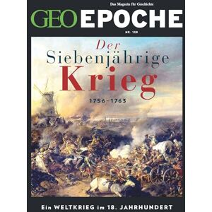Schaefer, Jürgen GEO Epoche 128/2024 Der Siebenjährige Krieg: Das Magazin für Geschichte Schaefer, Jürgen GEO Epoche 128/2024 Der Siebenjährige Krieg: Das Magazin für Geschichte