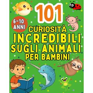 Curiosone, Prof. 101 curiosità incredibili e assurde sugli animali per bambini dai 6 ai 10 anni: Con quiz, soluzioni e disegni da colorare Curiosone, Prof. 101 curiosità incredibili e assurde sugli animali per bambini dai 6 ai 10 anni: Con quiz, soluzioni e disegni da colorare
