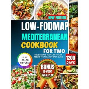 h. nolan, caroline LOW-FODMAP MEDITERRANEAN DIET COOKBOOK FOR TWO: delicious and nutritious low sodium high protein recipes to improve digestion ,ibs control ,bloating and to soothe your gut h. nolan, caroline LOW-FODMAP MEDITERRANEAN DIET COOKBOOK FOR TWO: delicious and nutritious low sodium high protein recipes to improve digestion ,ibs control ,bloating and to soothe your gut