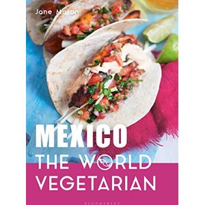 Mason, Jane Mexico: The World Vegetarian Mason, Jane Mexico: The World Vegetarian