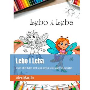 Martin, Alex Lebo i Leba: Dues libèl·lules amb una passió única per les sabates (Mons per a pintar) Martin, Alex Lebo i Leba: Dues libèl·lules amb una passió única per les sabates (Mons per a pintar)