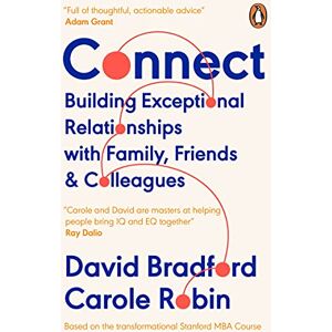 Bradford, David L. Connect: Building Exceptional Relationships with Family, Friends and Colleagues Bradford, David L. Connect: Building Exceptional Relationships with Family, Friends and Colleagues