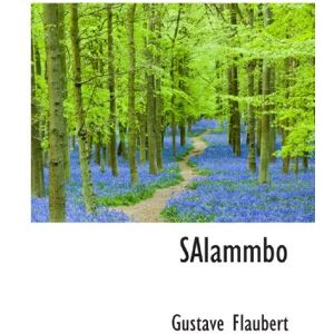 Flaubert, Gustave SAlammbo Flaubert, Gustave SAlammbo