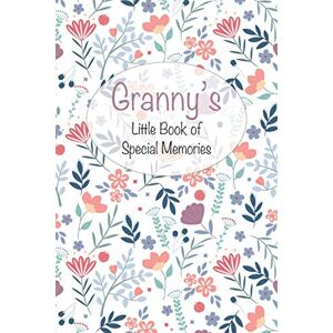 Daisy Tech Granny's Little Book of Special Memories: Memories and keepsake memoir style journal for grandchildren Daisy Tech Granny's Little Book of Special Memories: Memories and keepsake memoir style journal for grandchildren