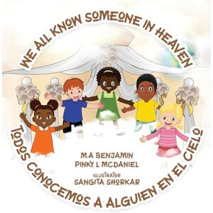 Benjamin, M A We All Know Someone In Heaven: Todos Conocemos a Alguien en el Cielo Benjamin, M A We All Know Someone In Heaven: Todos Conocemos a Alguien en el Cielo