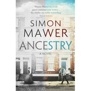 Mawer, Simon Ancestry: Shortlisted for the Walter Scott Prize for Historical Fiction Mawer, Simon Ancestry: Shortlisted for the Walter Scott Prize for Historical Fiction