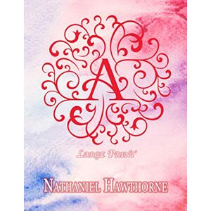 HAWTHORNE, NATHANIEL THE SCARLET LETTER LARGE PRINT HAWTHORNE, NATHANIEL THE SCARLET LETTER LARGE PRINT