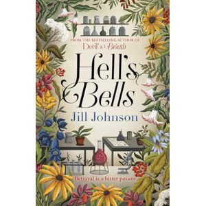 Johnson, Jill Hell's Bells: An intoxicating botanical mystery for fans of BBC's Ludwig (A Professor Eustacia Rose Mystery) Johnson, Jill Hell's Bells: An intoxicating botanical mystery for fans of BBC's Ludwig (A Professor Eustacia Rose Mystery)