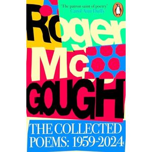 McGough, Roger The Collected Poems: 1959 – 2024 McGough, Roger The Collected Poems: 1959 – 2024