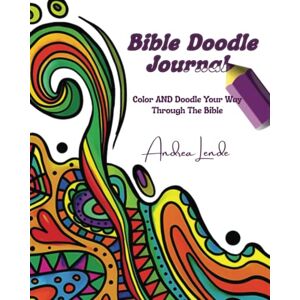 Lende, Andrea Bible Doodle Journal: Color AND Doodle Your Way Through The Bible Lende, Andrea Bible Doodle Journal: Color AND Doodle Your Way Through The Bible