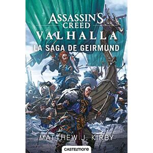 Kirby, Matthew J. Assassin's Creed Valhalla : La Saga de Geirmund Kirby, Matthew J. Assassin's Creed Valhalla : La Saga de Geirmund
