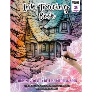 REESE, WESLEY Ink Tracing Book for Adults: Stress relief reverse Christmas Country Coloring Book for adults: mindfully Follow white lines to Uncover 35 cute ... color pages a perfect Christmas Gifts(VOL-06) REESE, WESLEY Ink Tracing Book for Adults: Stress relief reverse Christmas Country Coloring Book for adults: mindfully Follow white lines to Uncover 35 cute ... color pages a perfect Christmas Gifts(VOL-06)