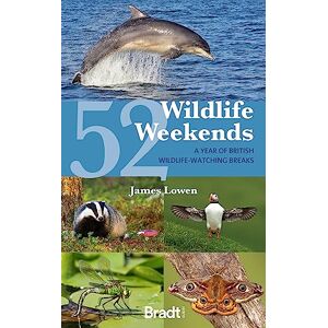 Lowen, James 52 Wildlife Weekends: A Year of British Wildlife-Watching Breaks (Bradt Travel Guides (Wildlife Guides)) Lowen, James 52 Wildlife Weekends: A Year of British Wildlife-Watching Breaks (Bradt Travel Guides (Wildlife Guides))