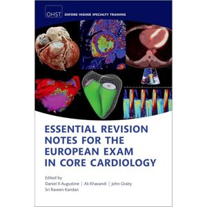 Essential Revision notes for the European Exam in Core Cardiology (Oxford Higher Specialty Training) Essential Revision notes for the European Exam in Core Cardiology (Oxford Higher Specialty Training)