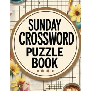 Gary Sunday Crossword Puzzle Book: Relaxing Large Print Puzzles for a Cozy Morning Gary Sunday Crossword Puzzle Book: Relaxing Large Print Puzzles for a Cozy Morning