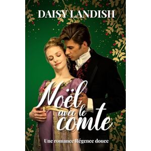 Daisy Tech Noël avec le comte: Une romance régence douce Daisy Tech Noël avec le comte: Une romance régence douce