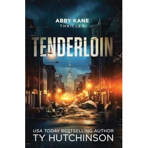 Hutchinson, Ty Tenderloin: Abby Kane Thriller: 2 (Abby Kane FBI Thriller) Hutchinson, Ty Tenderloin: Abby Kane Thriller: 2 (Abby Kane FBI Thriller)