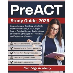 Academy, CertiEdge PreACT Study Guide 2026: Comprehensive Test Prep with 500+ Practice Questions, 5 Full-Length Exams, Detailed Answer Explanations, and Proven ... and Sophomore Success (2026 study guides) Academy, CertiEdge PreACT Study Guide 2026: Comprehensive Test Prep with 500+ Practice Questions, 5 Full-Length Exams, Detailed Answer Explanations, and Proven ... and Sophomore Success (2026 study guides)