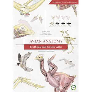 Horst Erich Konig Avian Anatomy: Textbook and Colour Atlas (Veterinary Atlases) Horst Erich Konig Avian Anatomy: Textbook and Colour Atlas (Veterinary Atlases)