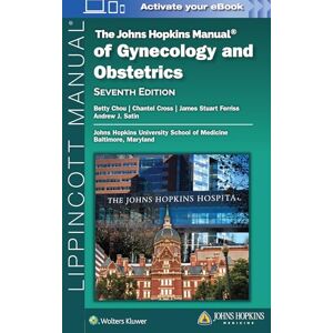 Chou, Betty The Johns Hopkins Manual of Gynecology and Obstetrics Chou, Betty The Johns Hopkins Manual of Gynecology and Obstetrics