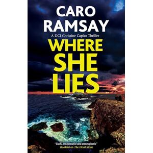 Ramsay, Caro Where She Lies: 4 (DCI Christine Caplan Thriller) Ramsay, Caro Where She Lies: 4 (DCI Christine Caplan Thriller)