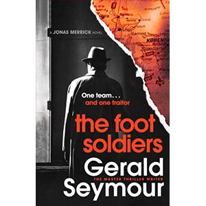 Seymour, Gerald The Foot Soldiers: A Sunday Times Thriller of the Month (Jonas Merrick series) Seymour, Gerald The Foot Soldiers: A Sunday Times Thriller of the Month (Jonas Merrick series)