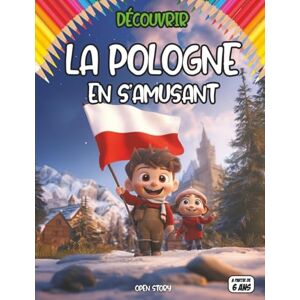 story, open Découvrir La Pologne en s’amusant: Guide ludique et illustré pour tout savoir sur la culture polonaise dès 6 ans Apprendre la Pologne en jouant : ... interactif pour enfants : découvre la Pologne story, open Découvrir La Pologne en s’amusant: Guide ludique et illustré pour tout savoir sur la culture polonaise dès 6 ans Apprendre la Pologne en jouant : ... interactif pour enfants : découvre la Pologne