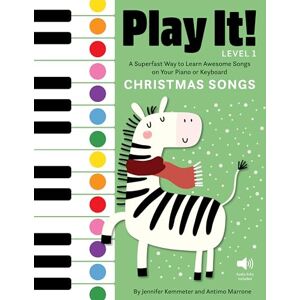 Kemmeter, Jennifer Play It! Christmas Songs: A Superfast Way to Learn Awesome Songs on Your Piano or Keyboard Kemmeter, Jennifer Play It! Christmas Songs: A Superfast Way to Learn Awesome Songs on Your Piano or Keyboard