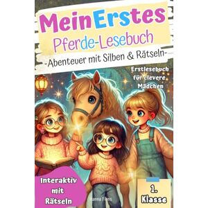 Finns, Hanna Mein Erstes Pferde-Lesebuch I Abenteuer mit Silben & Rätseln. Erstlesebuch für clevere Mädchen. Interaktiv mit Rätseln. 1. Klasse Finns, Hanna Mein Erstes Pferde-Lesebuch I Abenteuer mit Silben & Rätseln. Erstlesebuch für clevere Mädchen. Interaktiv mit Rätseln. 1. Klasse