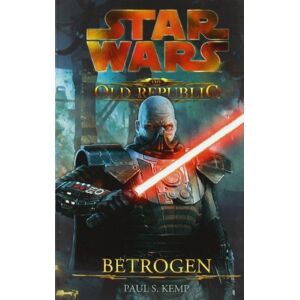 Kemp, Paul S. Star Wars The Old Republic 02 Betrogen Kemp, Paul S. Star Wars The Old Republic 02 Betrogen