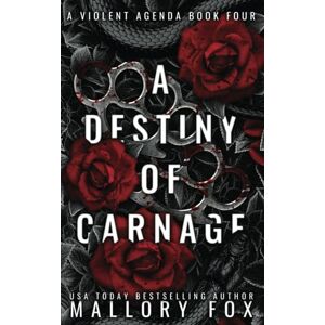 Fox, Mallory A Destiny of Carnage: Alternate Cover (A Violent Agenda) Fox, Mallory A Destiny of Carnage: Alternate Cover (A Violent Agenda)
