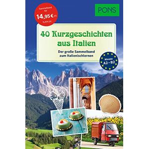 PONS 40 Kurzgeschichten aus Italien: Der große Sammelband zum Italienischlernen PONS 40 Kurzgeschichten aus Italien: Der große Sammelband zum Italienischlernen