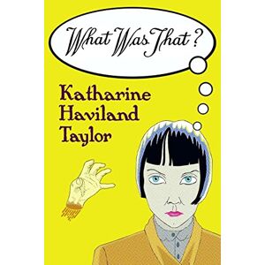 Taylor What Was That? Taylor What Was That?