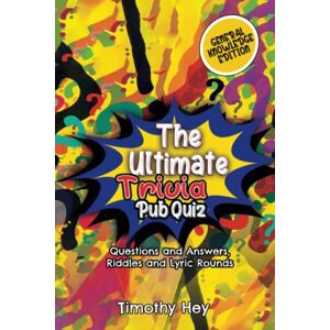 Hey, Timothy The Ultimate Trivia Pub Quiz: Hours of Easy to Hard Questions and Answers Riddles, Quick Fire Movies Rounds, General Knowledge Brain Teasers, Quizzes and facts Hey, Timothy The Ultimate Trivia Pub Quiz: Hours of Easy to Hard Questions and Answers Riddles, Quick Fire Movies Rounds, General Knowledge Brain Teasers, Quizzes and facts
