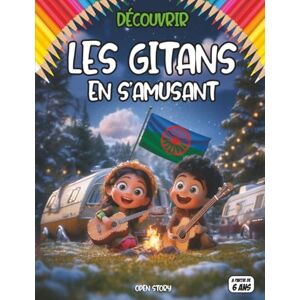 story, open Découvrir les Gitans en s’amusant: histoire, culture, traditions, musique, danse, art, famille, voyages, valeurs, diversité, identité, patrimoine, ... nomades, folklore, arts gitans, poésie story, open Découvrir les Gitans en s’amusant: histoire, culture, traditions, musique, danse, art, famille, voyages, valeurs, diversité, identité, patrimoine, ... nomades, folklore, arts gitans, poésie