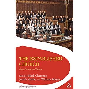 The Established Church: Past, Present and Future (Affirming Catholicism) The Established Church: Past, Present and Future (Affirming Catholicism)