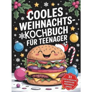 publishing, Cocofile Cooles Weihnachts-kochbuch für Teenager: 31 easy & einfache Rezepte für Mädchen & Jungen publishing, Cocofile Cooles Weihnachts-kochbuch für Teenager: 31 easy & einfache Rezepte für Mädchen & Jungen