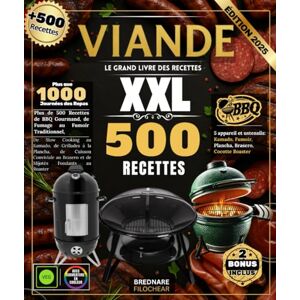 FILOCHEAR, BREDNARE Viande : Le Grand Livre des Recettes XXL – Plus de 500 Recettes de BBQ Gourmand, de Fumage au Fumoir Traditionnel, de Slow Cooking au Kamado, de ... au Brasero et de Mijotés Fondants au Roaster FILOCHEAR, BREDNARE Viande : Le Grand Livre des Recettes XXL – Plus de 500 Recettes de BBQ Gourmand, de Fumage au Fumoir Traditionnel, de Slow Cooking au Kamado, de ... au Brasero et de Mijotés Fondants au Roaster
