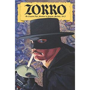 McCulley, Johnston Zorro #5: A Task For Zorro: Volume 5 (Zorro: The Complete Pulp Adventures) McCulley, Johnston Zorro #5: A Task For Zorro: Volume 5 (Zorro: The Complete Pulp Adventures)