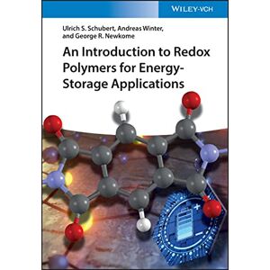 Schubert, Ulrich S. An Introduction to Redox Polymers for Energy-Storage Applications Schubert, Ulrich S. An Introduction to Redox Polymers for Energy-Storage Applications