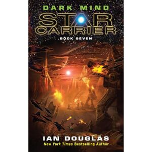 Douglas, Ian DARK MIND: AN EPIC ADVENTURE FROM THE MASTER OF MILITARY SCIENCE FICTION: Book 7 (Star Carrier) Douglas, Ian DARK MIND: AN EPIC ADVENTURE FROM THE MASTER OF MILITARY SCIENCE FICTION: Book 7 (Star Carrier)