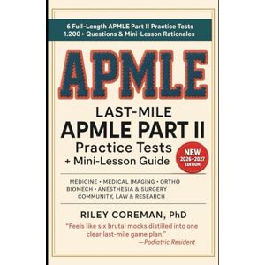 Coreman, Riley LAST‑MILE APMLE PART II GUIDE: Six full‑length practice tests with mini‑lesson answer keys and timing drills. Coreman, Riley LAST‑MILE APMLE PART II GUIDE: Six full‑length practice tests with mini‑lesson answer keys and timing drills.