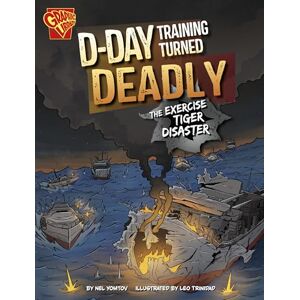 Yomtov, Nel D-Day Training Turned Deadly: The Exercise Tiger Disaster (World War II Military Disasters) Yomtov, Nel D-Day Training Turned Deadly: The Exercise Tiger Disaster (World War II Military Disasters)