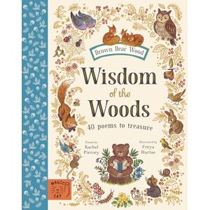 Piercey, Rachel Wisdom of the Woods: 40 Poems to Treasure (Brown Bear Wood) Piercey, Rachel Wisdom of the Woods: 40 Poems to Treasure (Brown Bear Wood)