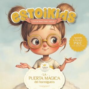 Books, Valens Estoikids. La puerta mágica del hormiguero: Un cuento sobre inteligencia emocional, calma y valores para pequeños capitanes Books, Valens Estoikids. La puerta mágica del hormiguero: Un cuento sobre inteligencia emocional, calma y valores para pequeños capitanes