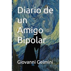 Gelmini, Giovanni Diario de un Amigo Bipolar Gelmini, Giovanni Diario de un Amigo Bipolar