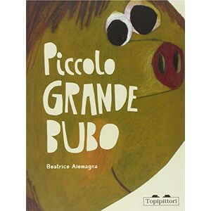 Alemagna, Beatrice Piccolo grande Bubo Alemagna, Beatrice Piccolo grande Bubo